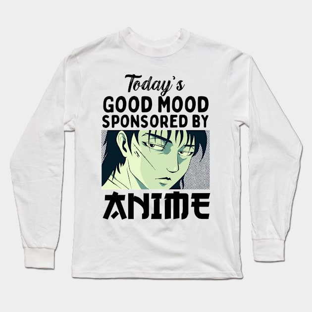 Today's Good Mood Sponsored By Anime Long Sleeve T-Shirt by Mad Art